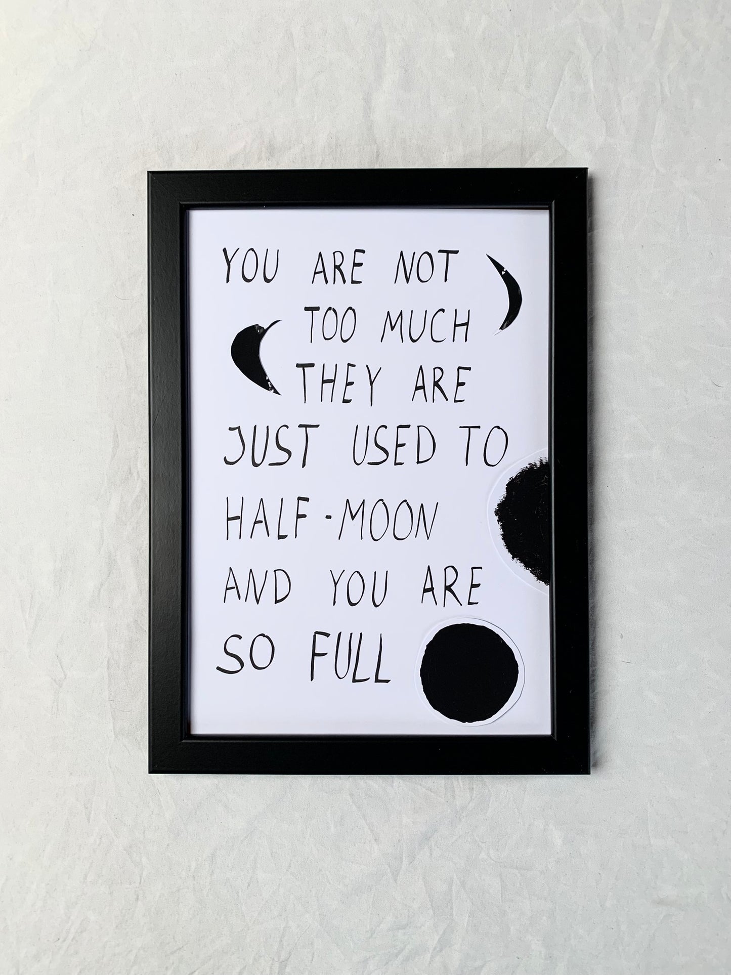 You are not too much | A4 original